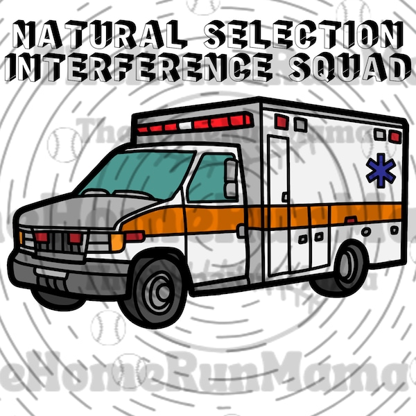 Medical Humor | Natural Selection Interference Squad | EMT Design | Emergency Room | Doctor's Office | Medical Staff | Apparel Gift | PNG