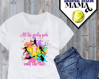 Softball - All The Pretty Girls Walk Like This | PNG | Softball Design | Softball Shirt | Softball Hoodie | Softball Gift | Softball Bag Hat