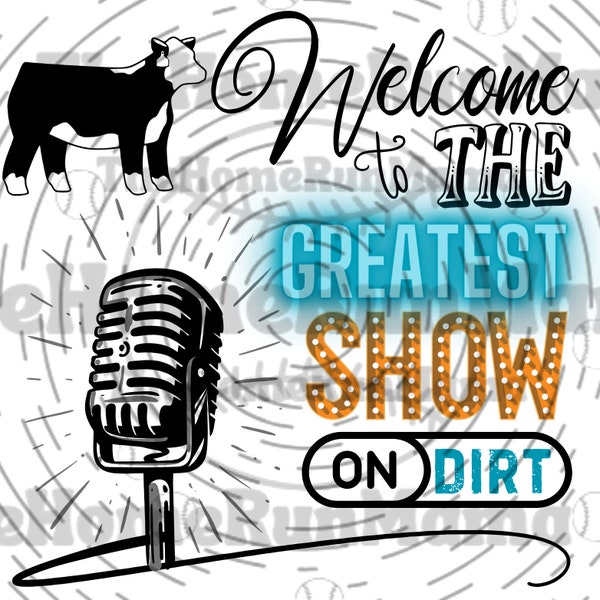Welcome To The Greatest Show On Dirt | Livestock Show Edition | Livestock Show Week Apparel | Livestock Silhouettes | PNG