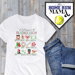 May include: White t-shirt with a Christmas-themed design featuring the text "12 Days of Radiology" and illustrations of radiology-related items, such as X-rays, bones, and a stethoscope.