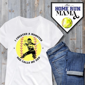 I Created A Monster | Softball Catcher Dad Edition | Softball Dad Shirt Hoodie Hat | Softball Dad Apparel Accessories Gifts | PNG | Dad Life