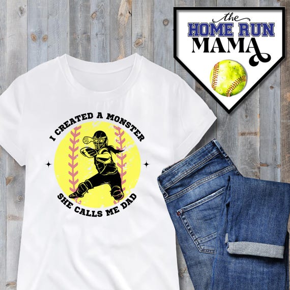 I Created A Monster | Softball Catcher Dad Edition | Softball Dad Shirt Hoodie Hat | Softball Dad Apparel Accessories Gifts | PNG | Dad Life