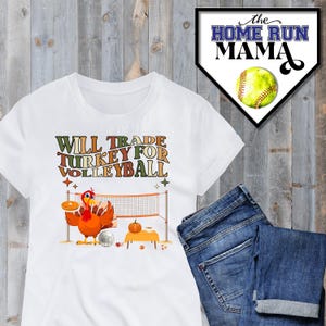 Will Trade Turkey for Volleyball PNG | Volleyball Thanksgiving | volleyball Shirt Hoodie | Volleyball Coach Player Mom | Turkey Humor |