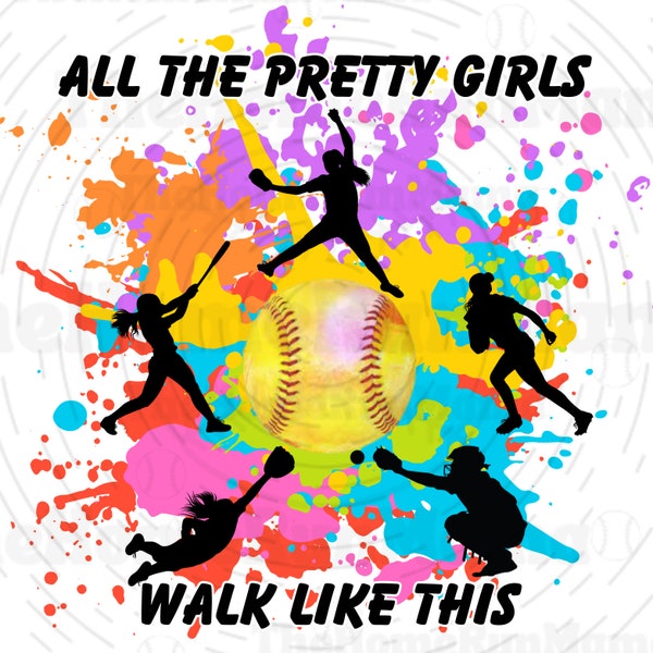 All the Pretty Girls Walk Like This - Softball Player Silhouettes Design - Instant Download PNG