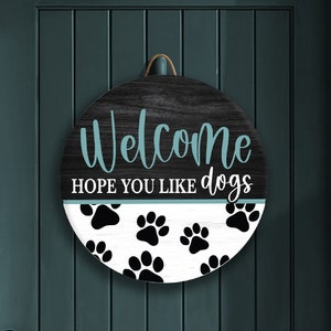 Hope You Like Dogs Sign, Dog Decor, Dog Sign, Dog Door Hanger, Funny Dog Gifts, Dog Lover Gift, Dog Welcome Sign, Door Decoration