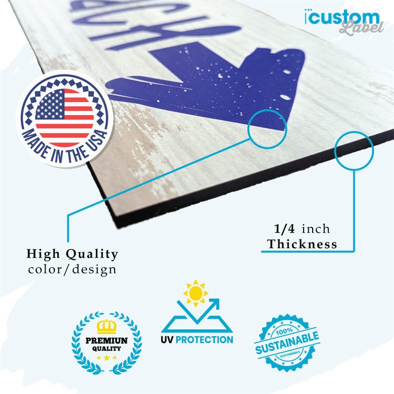 May include: A wooden sign with a blue arrow pointing to the right. The sign is made in the USA and is 1/4 inch thick. The sign is made of high quality materials and is UV protected. The sign is also 100% sustainable.