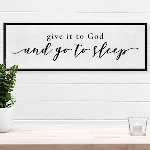 Give It To God And Go To Sleep Sign: Modern Christian Bedroom Decor