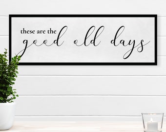 Good Old Days, Above The Couch Sign, Good Old Days Sign, Home Decor Signs, Wood Sign, Family Wall Decor, Wall Hanging Decor, Home Signs