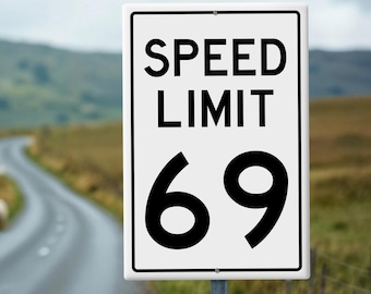 Speed Limit 69 MPH Sign - Novelty Aluminum Sign for Humorous Decor