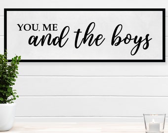 You Me And The Boys, Mothers Day From Boys, Sign For Above Couch, Gift For Boy Mom, Family Wall Decor, Wall Hanging Decor, Entry Way Decor