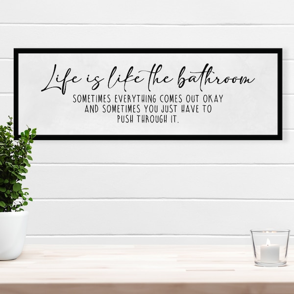 Life Is Like The Bathroom, Funny Bathroom Decoration, Funny Bathroom Wall Decor, Wood Sign, Bathroom Signs, Bathroom Wall Art, Farmhouse