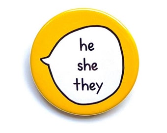 He, She, They Gender Pronouns - Pin Badge Button