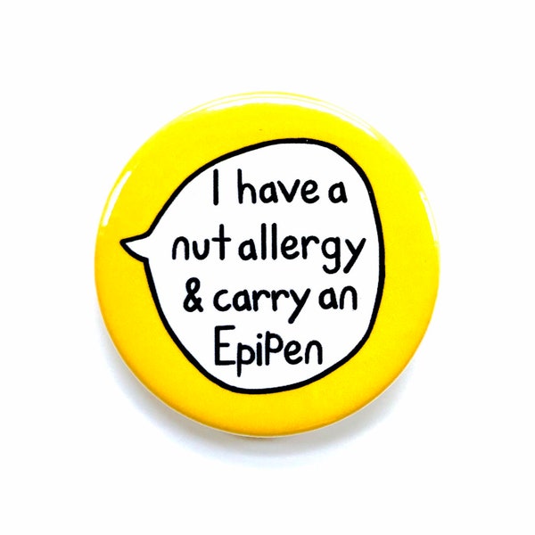 I Have A Nut Allergy & Carry An EpiPen - Pin Badge Button