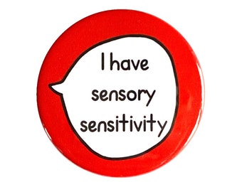 I Have Sensory Sensitivity - Autism Neurodiversity Communication Awareness - Pin Badge Button