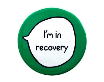 I'm In Recovery - Pin Badge Button