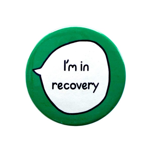 I'm In Recovery - Pin Badge Button
