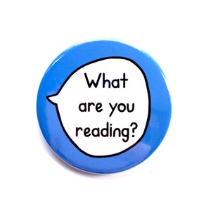 What are you reading? - Book Lover Pin Badge Button