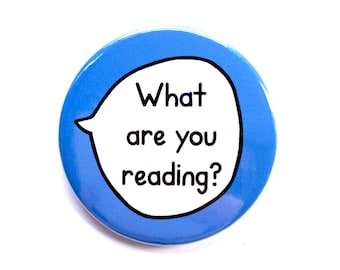 What are you reading? - Book Lover Pin Badge Button