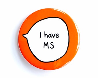 I have MS - Pin Badge Button