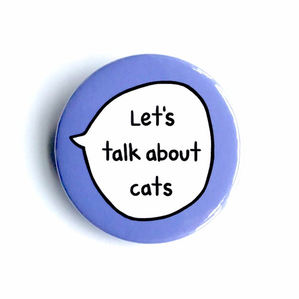 Let's Talk About Cats - Pin Badge Button