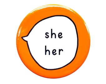 She, Her - Gender Pronouns - Pin Badge Button