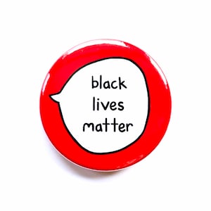 Black Lives Matter - Anti Racism - Awareness Pin Badge Button