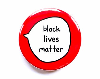 Black Lives Matter - Anti Racism - Awareness Pin Badge Button