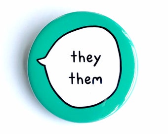 They, Them. Gender Pronouns Pin Badge Button