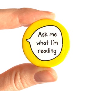 Ask Me What I'm Reading Book Lover Pin Badge Button image 2