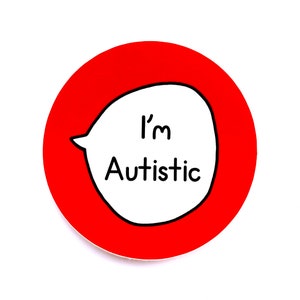 Vinyl Sticker 8cm Im Autistic Red Autism Aspergers Neurodiversity image 1