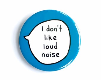 I Don't Like Loud Noise Pin Badge Button - Autism Pin