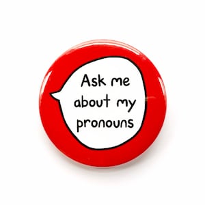 Ask Me About My Pronouns - Pin Badge Button