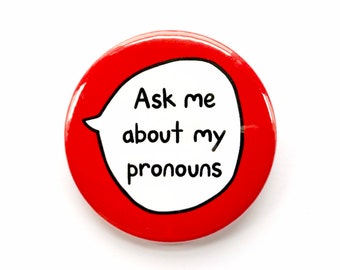 Ask Me About My Pronouns - Pin Badge Button