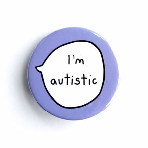 I'm Autistic Pin Badge Button