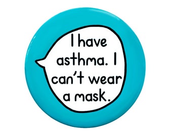 Large I Have Asthma, I Can’t Wear A Mask - Deaf HoH - Pin Badge Button