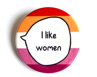 I Like Women. Lesbian Pin Badge Button