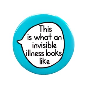 This Is What An Invisible Illness Looks Like: Awareness Pin Badge Disability Communication (38mm)