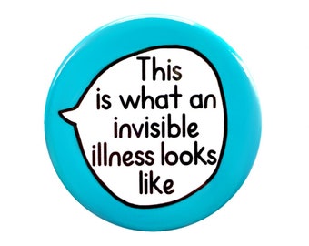 This Is What An Invisible Illness Looks Like: Awareness Pin Badge Disability Communication (38mm)