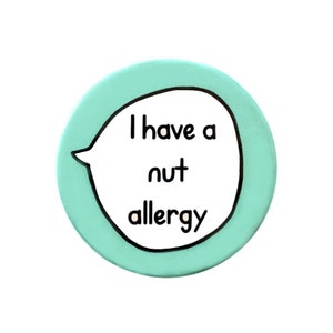 I Have a Nut Allergy Pin Badge Button
