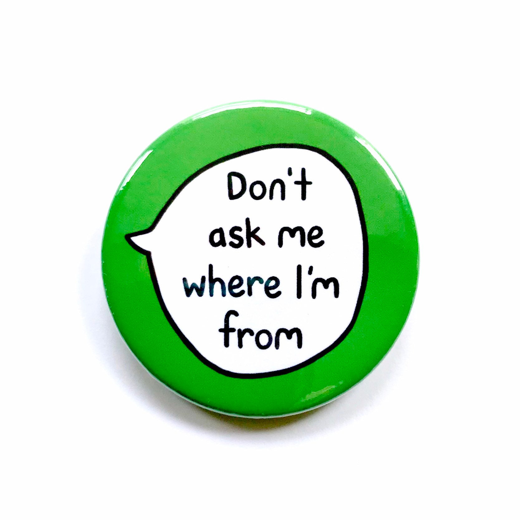 Don t ask me where i m from pin badge button etsy