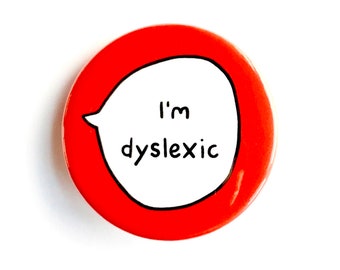 I'm Dyslexic - Neurodiversity Awareness - Pin Badge Button