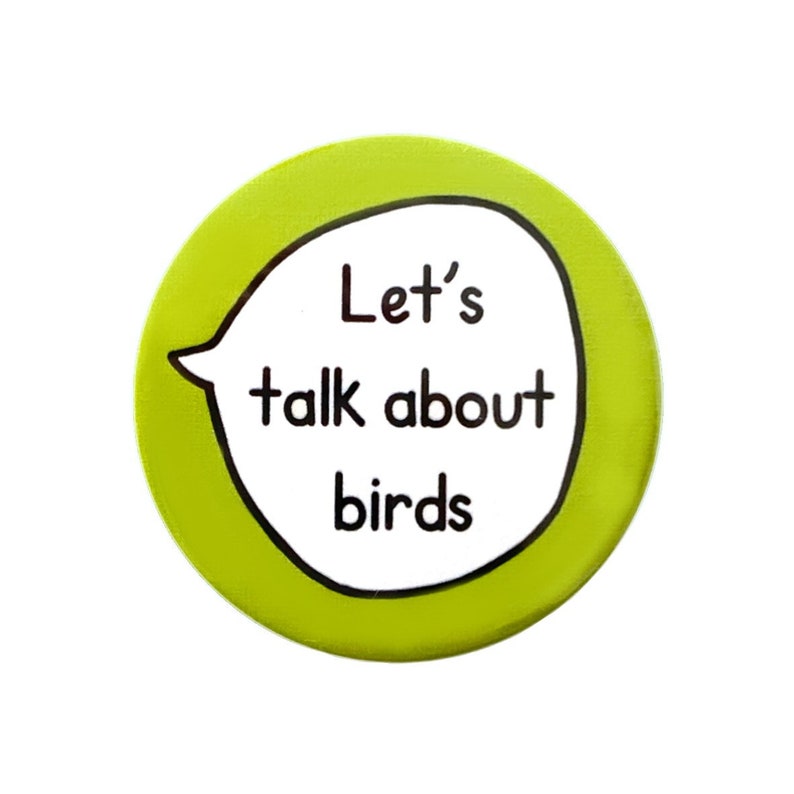 Let's Talk About Birds Pin Badge Button image 1