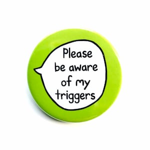 PTBS Awareness Pin Badge: Bitte sei dir meiner Belastungsauslöser bewusst