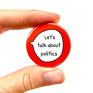 Let S Talk About Politics Pin Badge Button Etsy Let S Talk About Politics Pin Badge Button Etsy