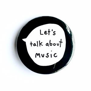 Let's Talk About Music Pin Badge Button