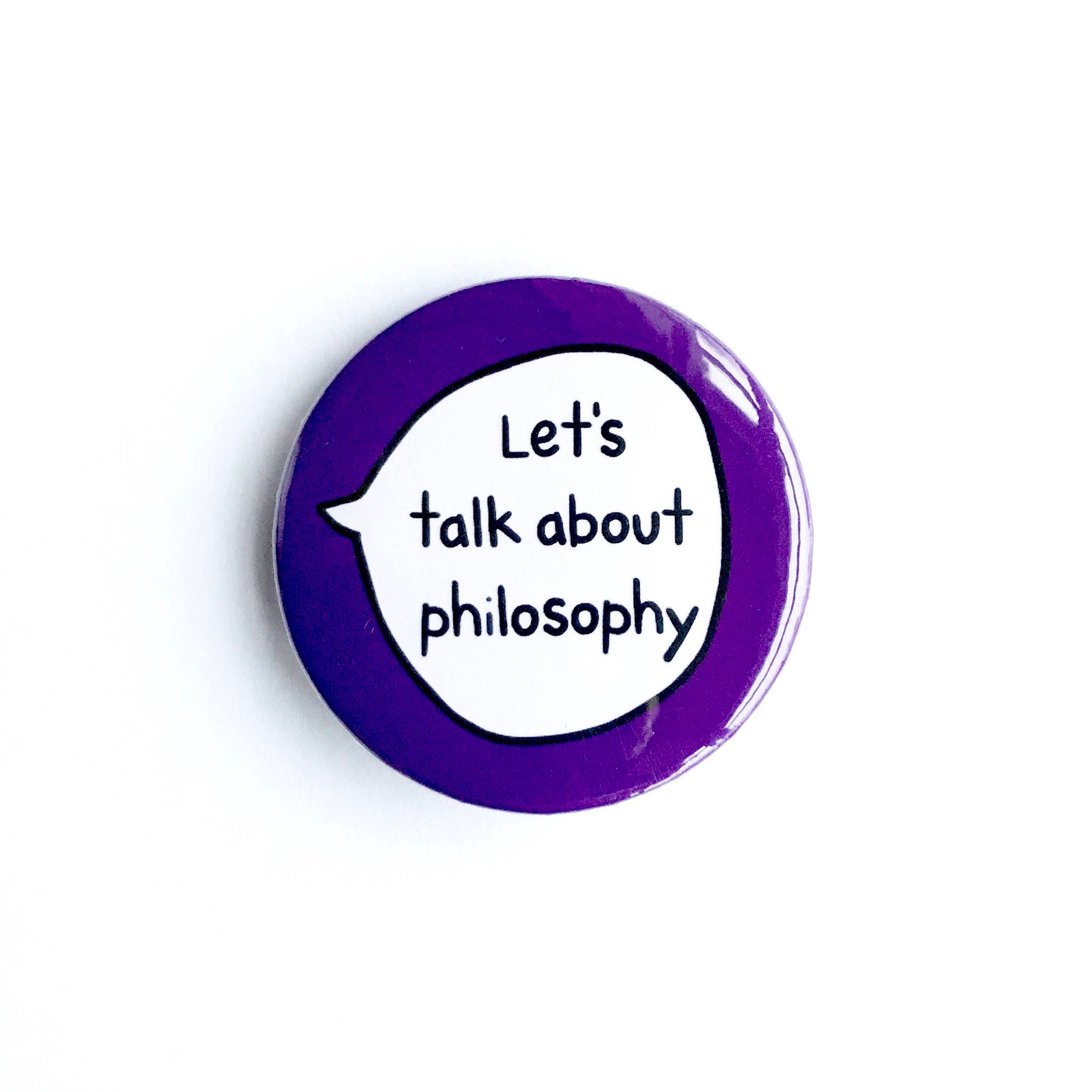 Let's Talk About Philosophy - Pin Badge Button - Etsy