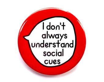 No siempre entiendo las señales sociales - Concientización sobre la neurodiversidad del autismo - Botón con insignia