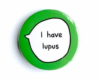 Tengo Lupus - Botón Pin Badge