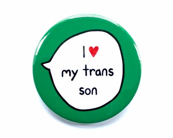 I Love My Trans Son - Trans Ally - Pin Badge Button. Transgender Pride.