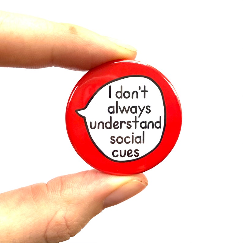 I don't always understand social cues Autism. Neurodiversity Pin Badge Button image 2